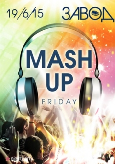 Mash up Friday